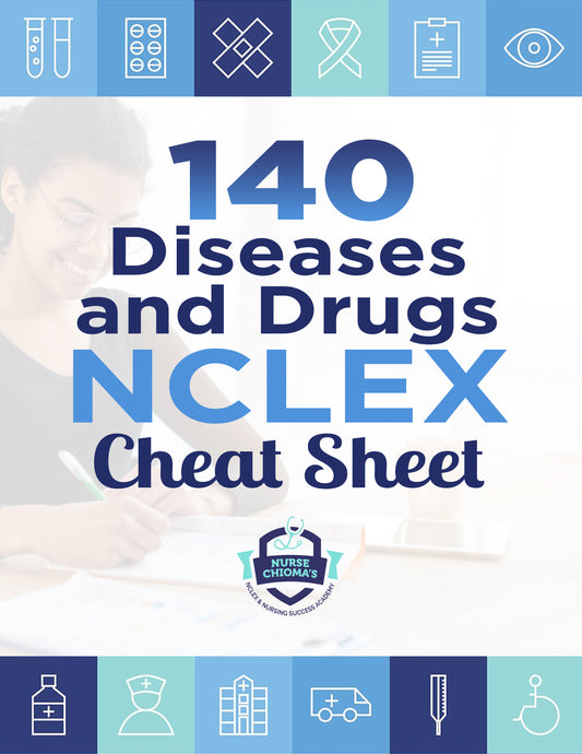 140 Diseases and Drugs NCLEX Cheat Sheet