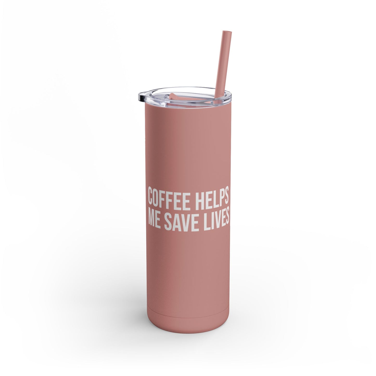 Coffee Helps Me Saves Lives: Maars Maker Skinny Matte Tumbler, 20oz