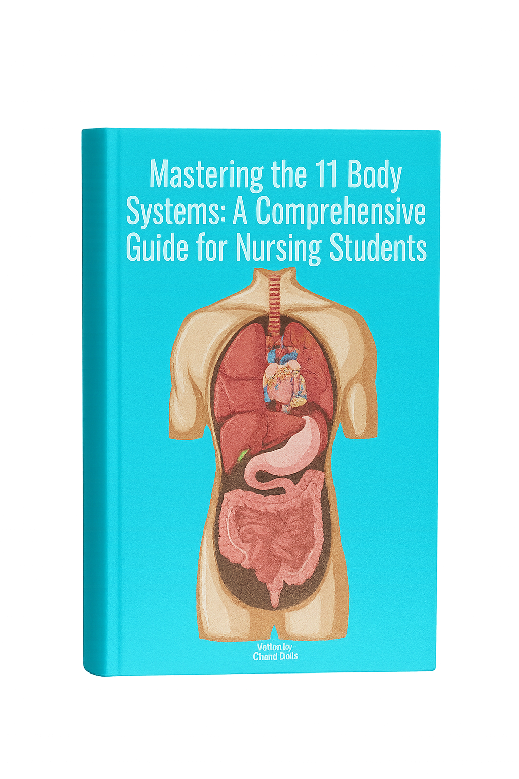 Mastering The 11 Body Systems Book (Anatomy & Physiology)