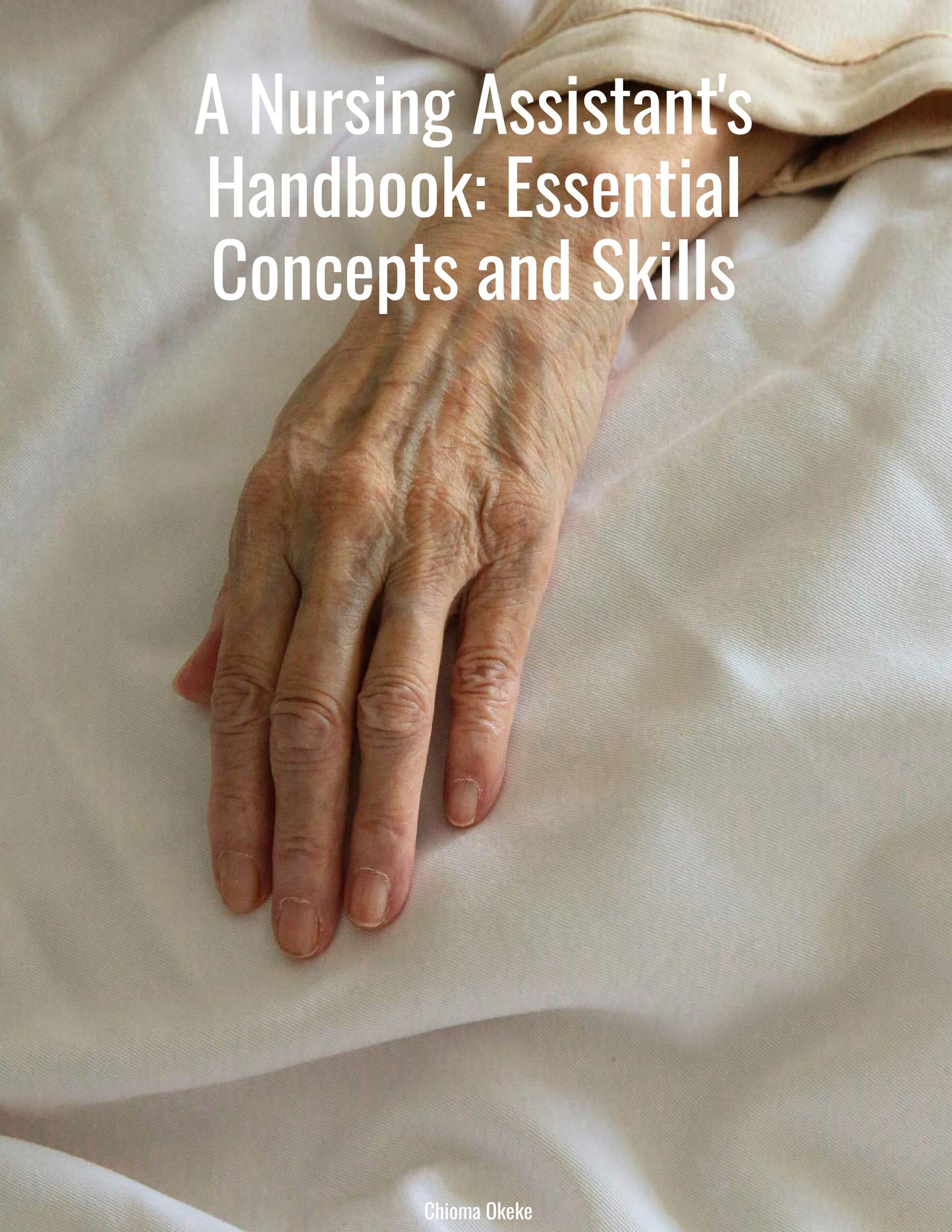 CNA Prep: A Nursing Assistant's Handbook: Essential Concepts and Skills