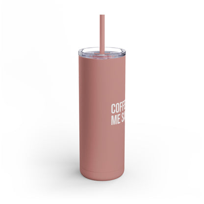 Coffee Helps Me Saves Lives: Maars Maker Skinny Matte Tumbler, 20oz