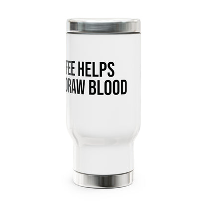 Coffee Helps Me Draw Blood: Stainless Steel Travel Mug with Handle, 14oz