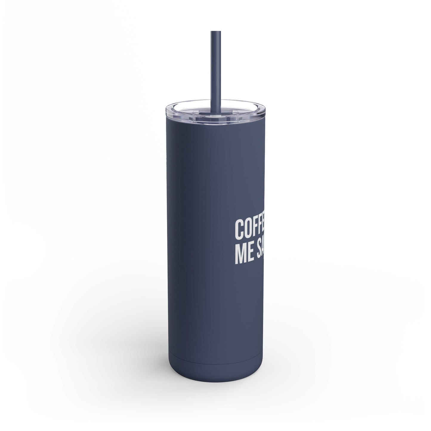 Coffee Helps Me Saves Lives: Maars Maker Skinny Matte Tumbler, 20oz