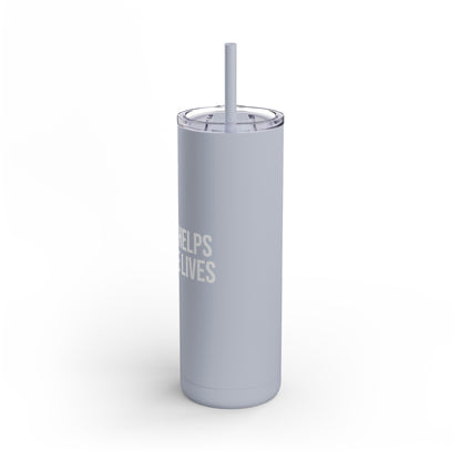 Coffee Helps Me Saves Lives: Maars Maker Skinny Matte Tumbler, 20oz