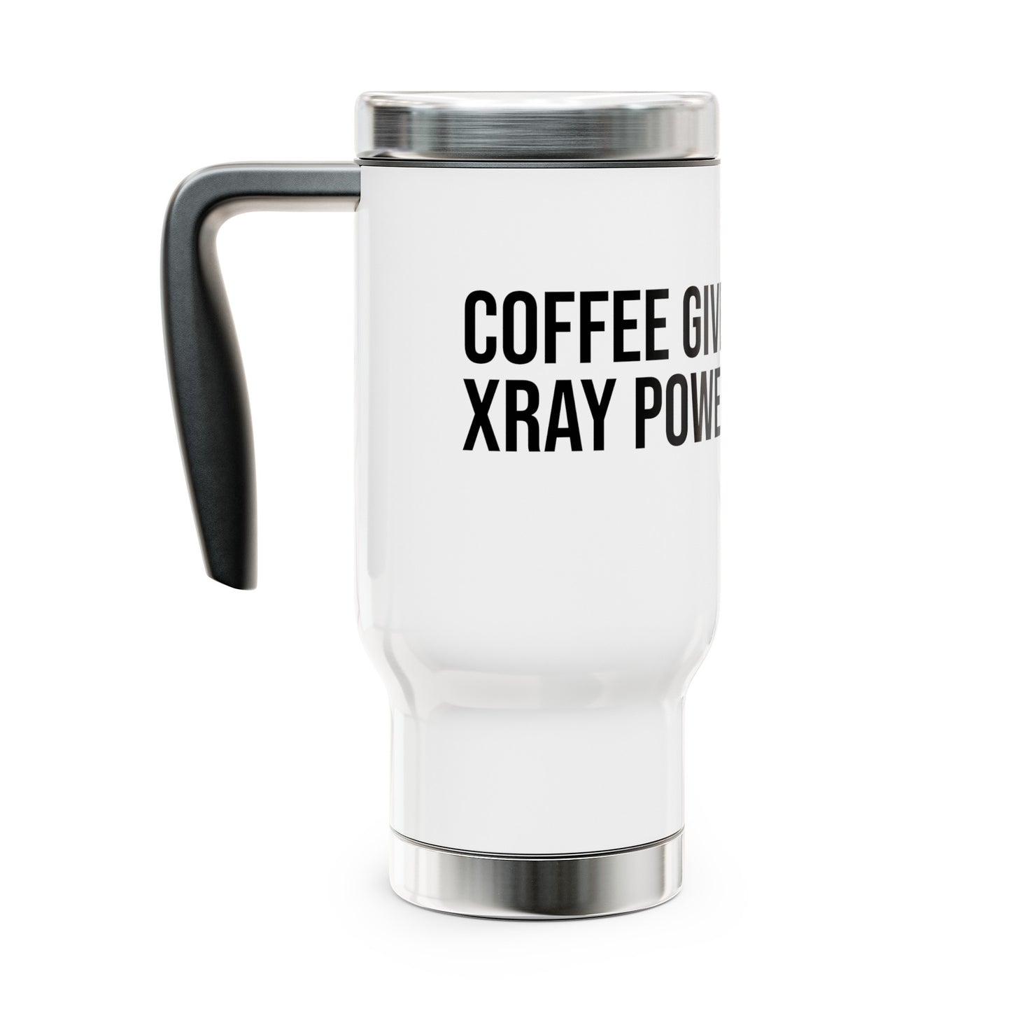 Coffee Gives Me Xray Powers: Stainless Steel Travel Mug with Handle, 14oz