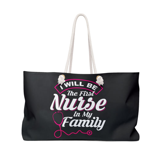Nurse Weekender Bag - I Will Be The First Nurse In My Family, Graduation Gift, Travel Tote, Nursing Student Accessory, Healthcare [...]