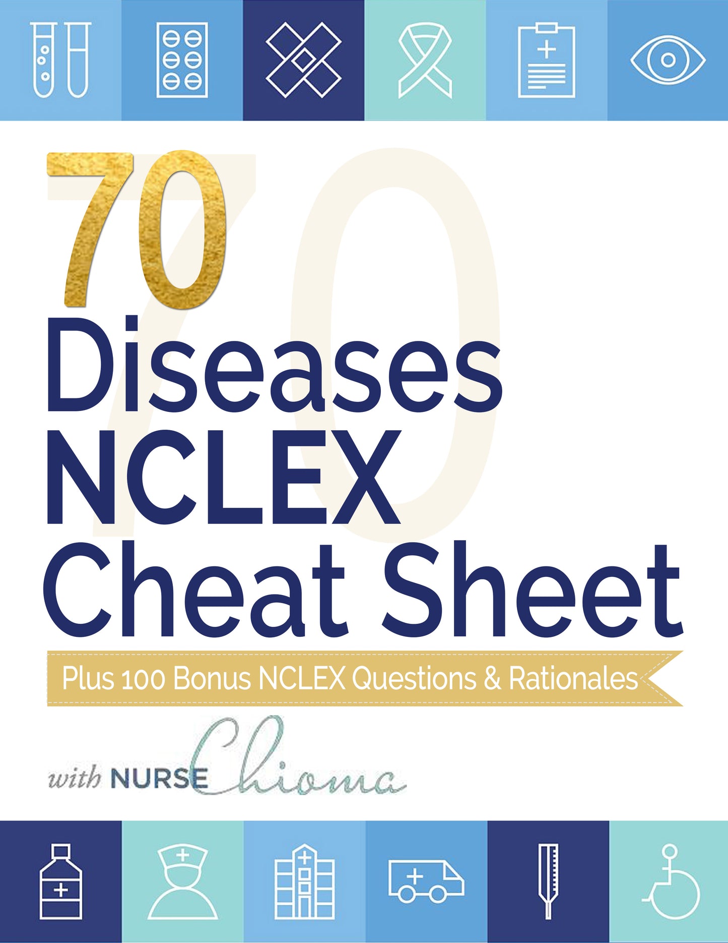 70 Diseases & Conditions NCLEX Cheat Sheet Book